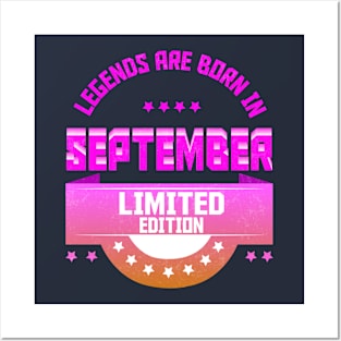 Legends are Born In September Posters and Art